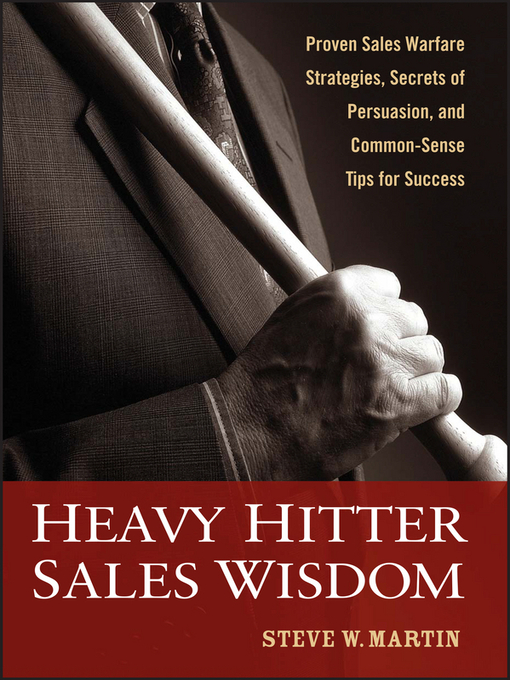 Title details for Heavy Hitter Sales Wisdom by Steve W. Martin - Available